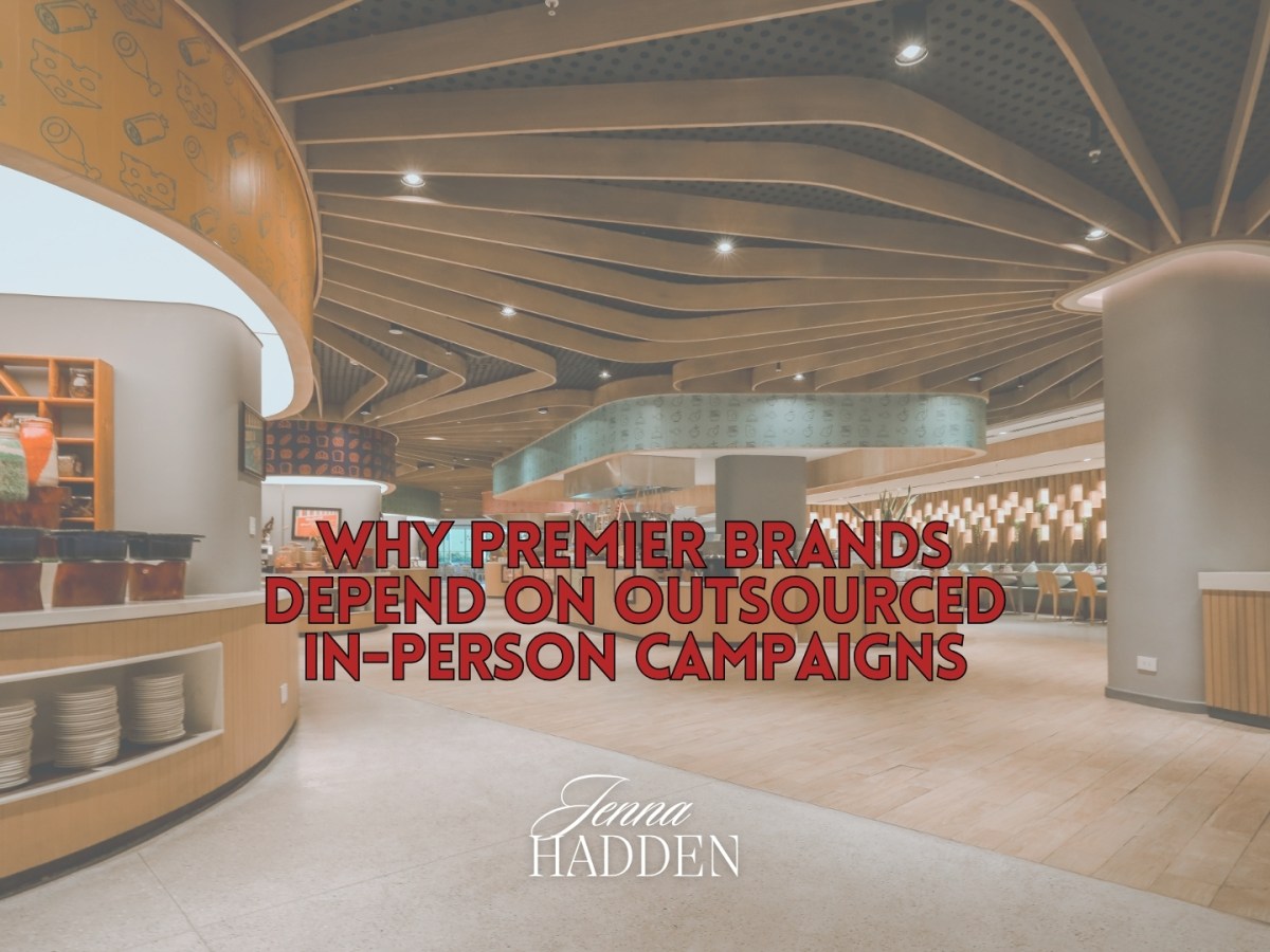 Why Premier Brands Depend on Outsourced In-Person&nbsp;Campaigns