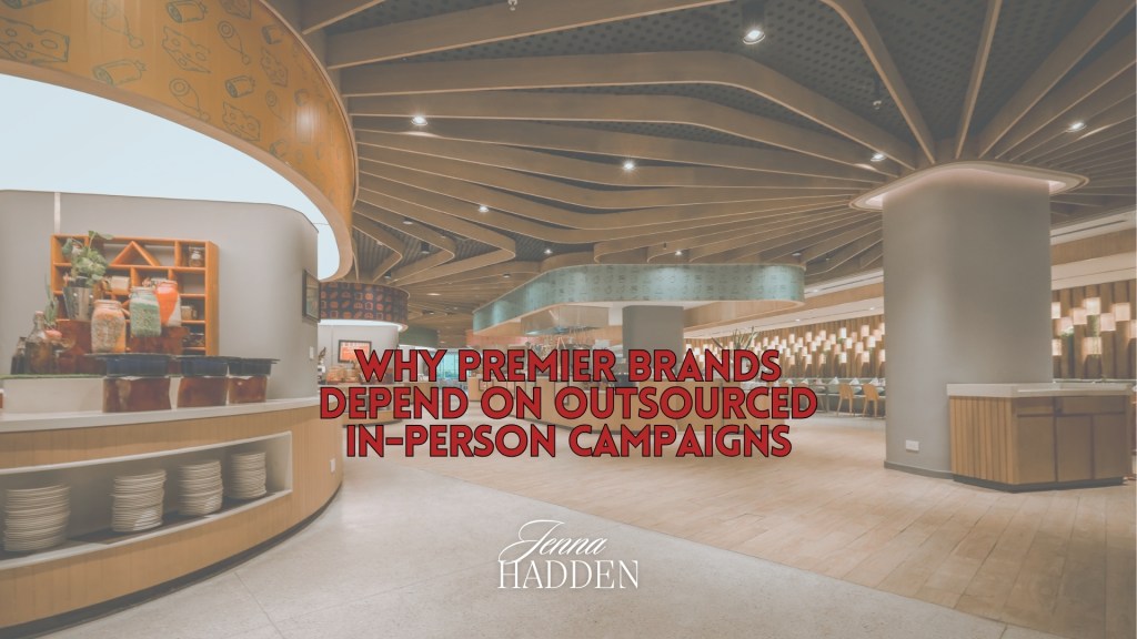 Why Premier Brands Depend on Outsourced In-Person&nbsp;Campaigns