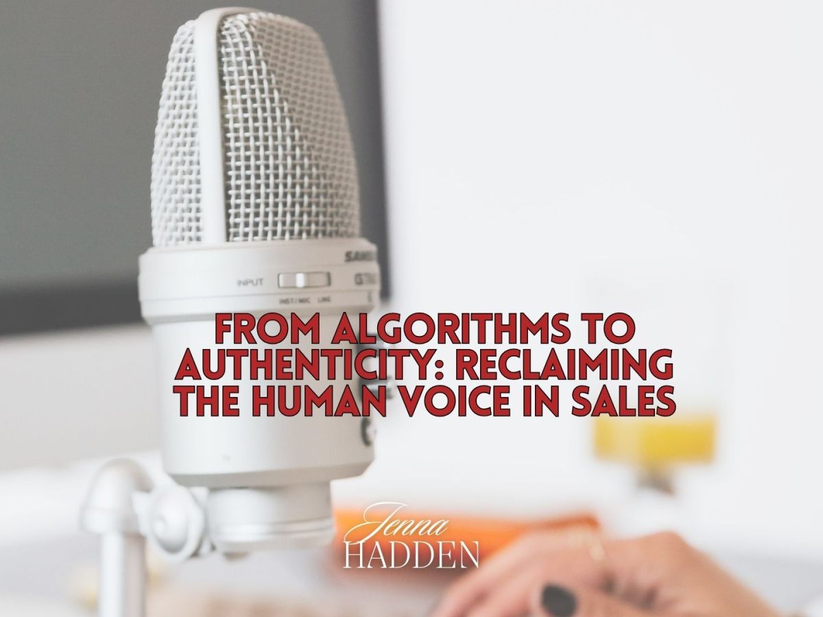 From Algorithms to Authenticity: Reclaiming the Human Voice in&nbsp;Sales