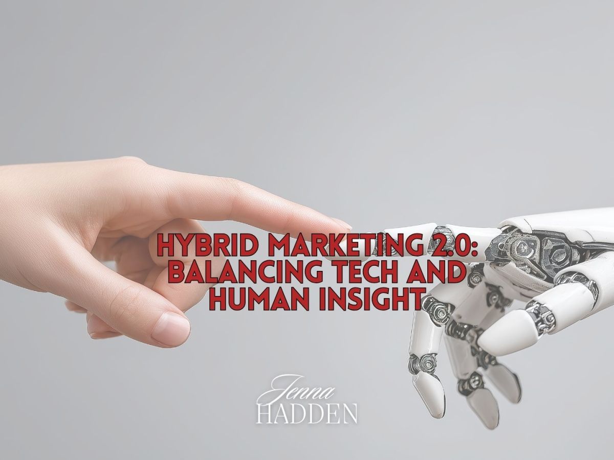 Hybrid Marketing 2.0: Balancing Tech and Human&nbsp;Insight