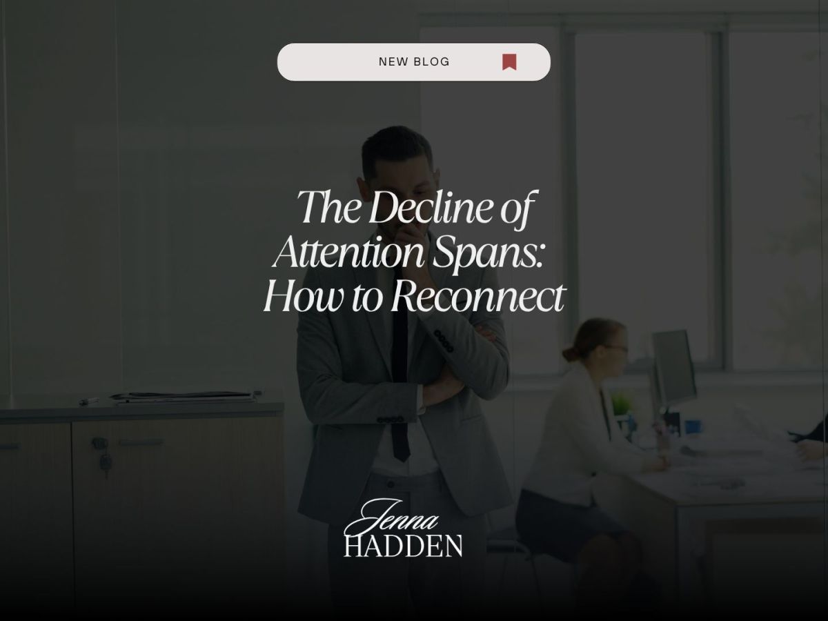 The Decline of Attention Spans: How to&nbsp;Reconnect