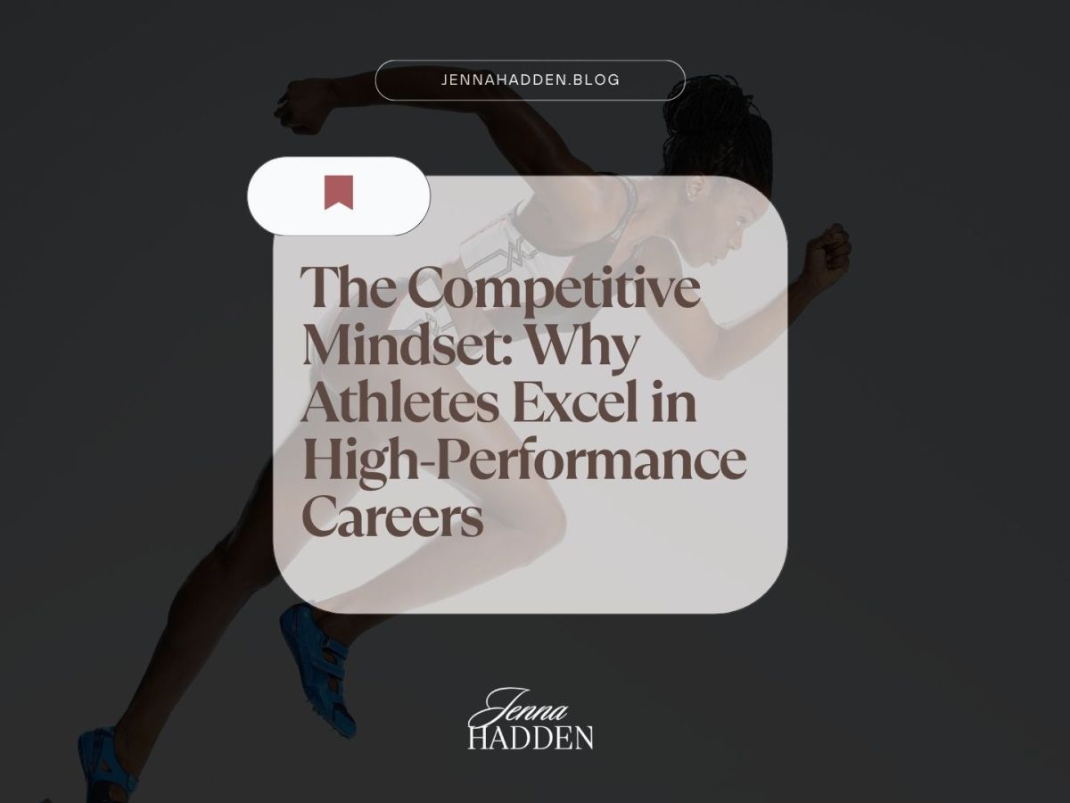 The Competitive Mindset: Why Athletes Excel in High-Performance Careers
