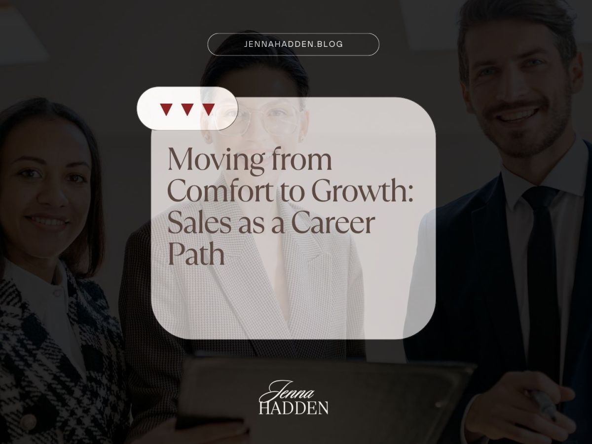 Moving from Comfort to Growth: Sales as a Career&nbsp;Path